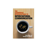 Cambridge University Press The Cambridge Introduction to Intercultural Communication (häftad, eng)
