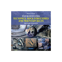 Liverpool University Press Introducing Tectonics, Rock Structures and Mountain Belts (häftad, eng)