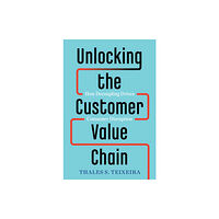 Random House USA Inc Unlocking the Customer Value Chain (inbunden, eng)