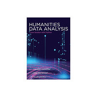Princeton University Press Humanities Data Analysis (inbunden, eng)