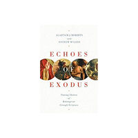 Crossway Books Echoes of Exodus (häftad, eng)