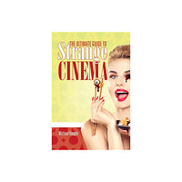 Michael Vaughn Ultimate guide to strange cinema (häftad, eng)