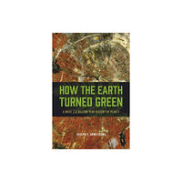 The university of chicago press How the Earth Turned Green (häftad, eng)