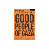 Bloomsbury Publishing PLC To The Good People of Gaza (häftad, eng)