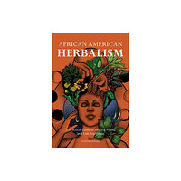 Ulysses Press African American Herbalism (häftad, eng)