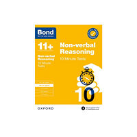 Oxford University Press Bond 11+ 10 Minute Tests Non-verbal Reasoning 10-11 years: For 11+ GL assessment and Entrance Exams (häftad, eng)
