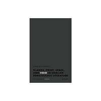 Oxford University Press Blanks, Print, Space, and Void in English Renaissance Literature (inbunden, eng)