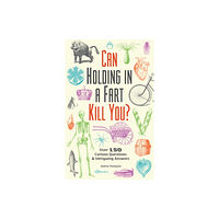 Ulysses Press Can Holding in a Fart Kill You? (häftad, eng)