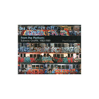Schiffer Publishing Ltd From the Platform: Subway Graffiti, 1983-1989 (inbunden, eng)