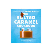 HarperCollins Publishers The Salted Caramel Cookbook (inbunden, eng)