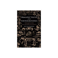 Reaktion Books Dragons’ Teeth and Thunderstones (inbunden, eng)