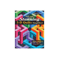 C & T Publishing Stunning 3-D Quilts Simplified (häftad, eng)