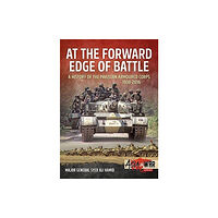 Helion & Company At the Forward Edge of Battle - A History of the Pakistan Armoured Corps 1938-2016 (häftad, eng)