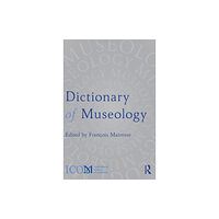 Taylor & francis ltd Dictionary of Museology (inbunden, eng)
