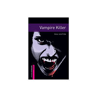 Oxford University Press Oxford Bookworms Library: Starter Level:: Vampire Killer (häftad, eng)