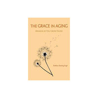 Wisdom publications,u.s. The Grace in Aging (häftad, eng)