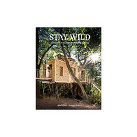 Die Gestalten Verlag Stay Wild (inbunden, eng)