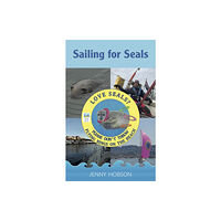 Jennifer Hobson Sailing for Seals (häftad, eng)