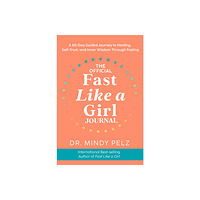 Mindy Pelz The Official Fast Like a Girl Journal (häftad, eng)