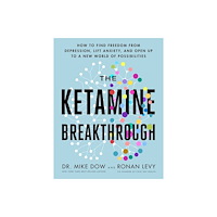 Mike Dow The Ketamine Breakthrough (häftad, eng)