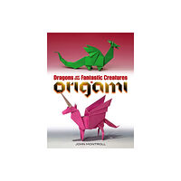Dover publications inc. Dragons and Other Fantastic Creatures in Origami (häftad, eng)