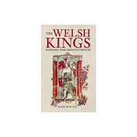 The History Press Ltd The Welsh Kings (häftad, eng)