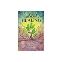 Schiffer Publishing Ltd Land Healing (häftad, eng)