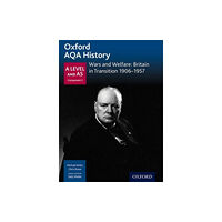 Oxford University Press Oxford AQA History for A Level: Wars and Welfare: Britain in Transition 1906-1957 (häftad, eng)