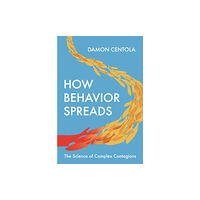 Princeton University Press How Behavior Spreads – The Science of Complex Contagions (häftad, eng)
