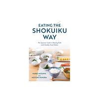 Bloomsbury Publishing PLC Eating the Shokuiku Way (inbunden, eng)