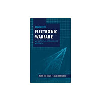 Artech House Publishers Cognitive Electronic Warfare: An Artificial Intelligence Approach (inbunden, eng)
