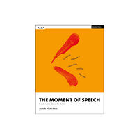 Bloomsbury Publishing PLC The Moment of Speech (häftad, eng)