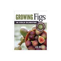 New Society Publishers Growing Figs in Cold Climates (häftad, eng)
