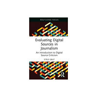 Taylor & francis ltd Evaluating Digital Sources in Journalism (inbunden, eng)