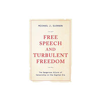 Oxford University Press Inc Free Speech and Turbulent Freedom (inbunden, eng)