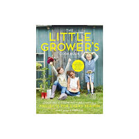 Lettuce Publishing Ltd The Little Grower's Cookbook (inbunden, eng)