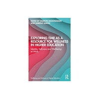 Taylor & francis ltd Exploring Time as a Resource for Wellness in Higher Education (häftad, eng)