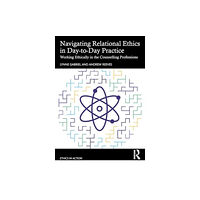 Taylor & francis ltd Navigating Relational Ethics in Day-to-Day Practice (häftad, eng)