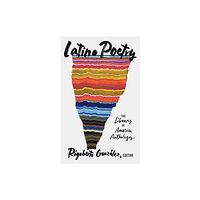 The Library of America Latino Poetry: The Library of America Anthology (LOA #382) (inbunden, eng)