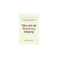 Rolf Dobelli The Art of Thinking Clearly (pocket, eng)