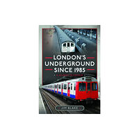 Pen & Sword Books Ltd London's Underground Since 1985 (inbunden, eng)
