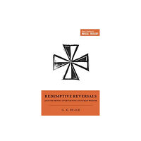 Crossway Books Redemptive Reversals and the Ironic Overturning of Human Wisdom (häftad, eng)