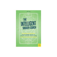 Meyer & Meyer Sport (UK) Ltd The Intelligent Soccer Coach (häftad, eng)
