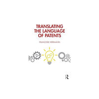 Taylor & francis ltd Translating the Language of Patents (häftad, eng)