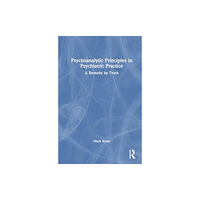 Taylor & francis ltd Psychoanalytic Principles in Psychiatric Practice (häftad, eng)