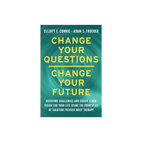 Elliott,Froerer,  Adam Connie Change Your Questions, Change Your Future (häftad, eng)