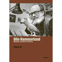 Thomas Ek Olle Hammarlund : människan, journalisten, författaren (inbunden)