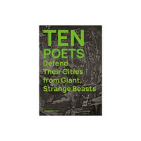 Sidekick Books Ten Poets Defend Their Cities from Giant, Strange Beasts (häftad, eng)