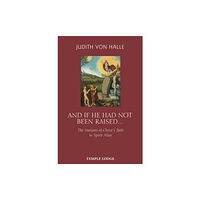 Temple Lodge Publishing And If He Has Not Been Raised... (häftad, eng)