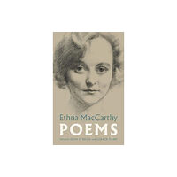 The Lilliput Press Ltd Ethna MacCarthy: Poems (inbunden, eng)